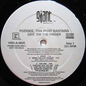 Pudgee Tha Phat Bastard – Give 'Em The Finger (1993, Vinyl) - Discogs