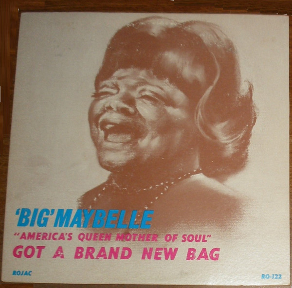 Big Maybelle - Got A Brand New Bag | Releases | Discogs