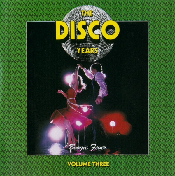 lataa albumi Various - The Disco Years Boogie Fever Volume Three