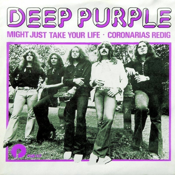 Deep Purple – Might Just Take Your Life / Coronarias Redig (1974 