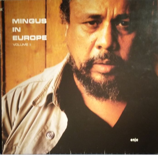 Charles Mingus Quintet Featuring Eric Dolphy – Mingus In Europe