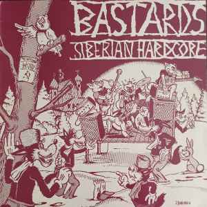 Bastards - Siberian Hardcore