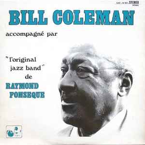 Bill Coleman (2) - Bill Coleman Accompagné Par L'Original Jazz Band De Raymond Fonseque album cover