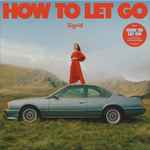 Sigrid - How To Let Go | Releases | Discogs