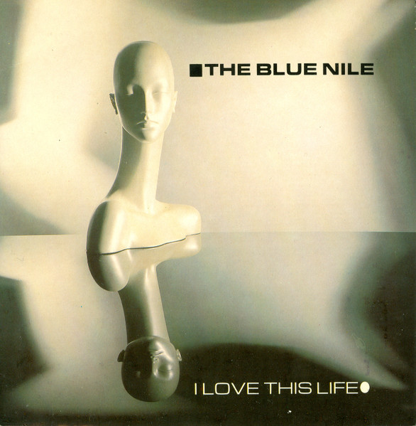 The Blue Nile – I Love This Life (1981, Vinyl) - Discogs