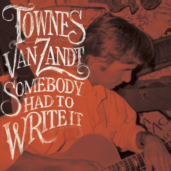 Townes Van Zandt – Somebody Had To Write It (2020, Vinyl) - Discogs