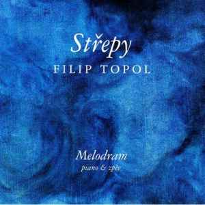 Filip Topol - Střepy (Melodram) album cover