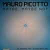 Mauro Picotto - Maybe, Maybe Not