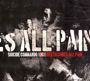 Suicide Commando - Death Cures All Pain album cover