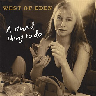 lataa albumi West Of Eden - A Stupid Thing To Do