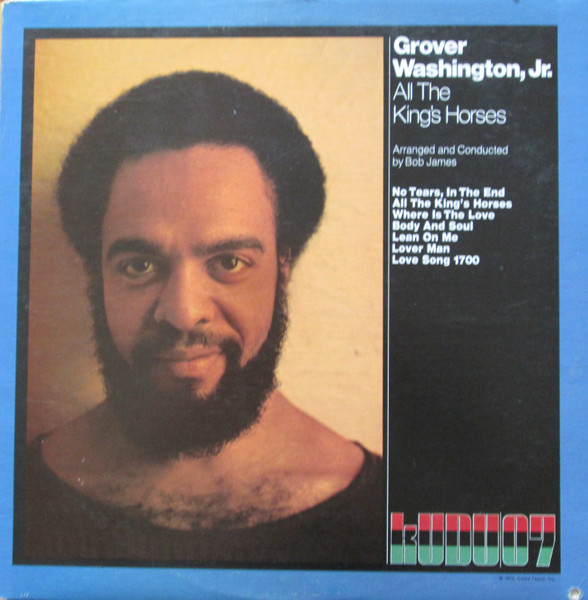 Grover Washington, Jr. – All The King's Horses (1972, Vinyl) - Discogs