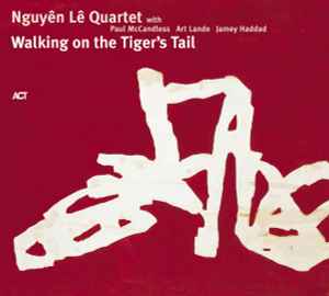 Walking On The Tiger's Tail - Nguyên Lê Quartet With Paul McCandless, Art Lande, Jamey Haddad