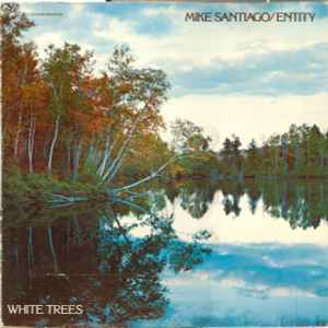 Mike Santiago/ Entity - White Trees album cover