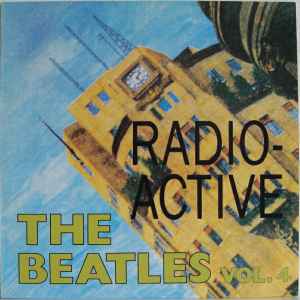 The Beatles - Radio-Active Vol. 4