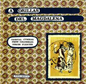 Various - A Orillas Del Magdalena - Coastal Cumbias From Colombia's Discos Fuentes