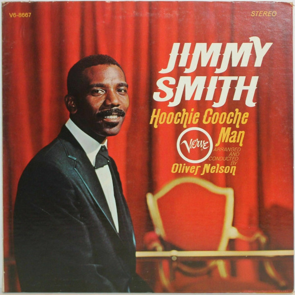 Jimmy Smith Arranged And Conducted By Oliver Nelson - Hoochie