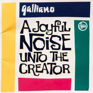 Galliano - A Joyful Noise Unto The Creator album cover