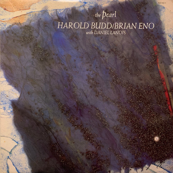 Harold Budd / Brian Eno With Daniel Lanois – The Pearl (1984 