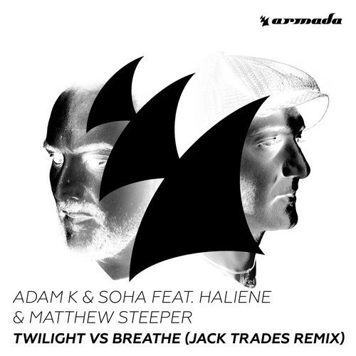 ladda ner album Adam K & Soha feat Haliene & Matthew Steeper - Twilight vs Breathe Jack Trades Remix