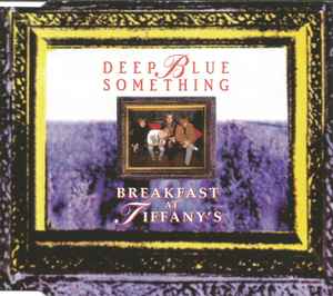 Breakfast At Tiffany's - Deep Blue Something