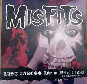 Misfits - Last Caress Live In Detroit 1983 Fm Broadcast album cover