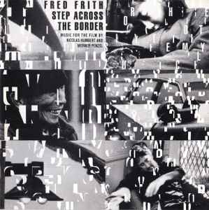 Fred Frith - Step Across The Border album cover