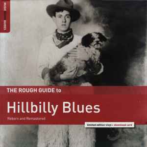 Various - The Rough Guide To Hillbilly Blues (Reborn And Remastered)