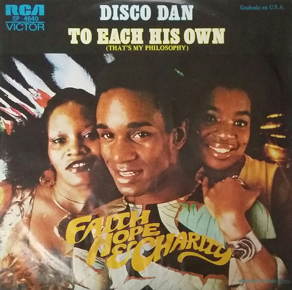 Faith, Hope & Charity – Disco Dan / To Each His Own (1976, Vinyl) - Discogs