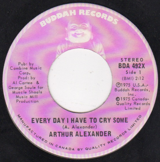 Arthur Alexander – Every Day I Have To Cry Some / Everybody Needs Somebody  To Love (1975, Vinyl) - Discogs
