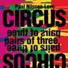 Paal Nilssen-Love Circus - Pairs Of Three