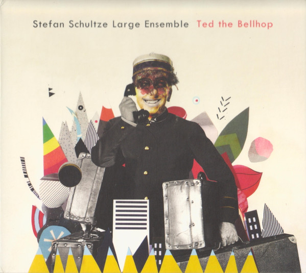 descargar álbum Stefan Schultze Large Ensemble - Ted The Bellhop