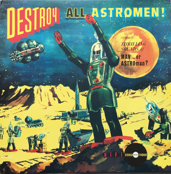 Man Or Astro-Man? – Destroy All Astro-Men!! (1994, Vinyl) - Discogs