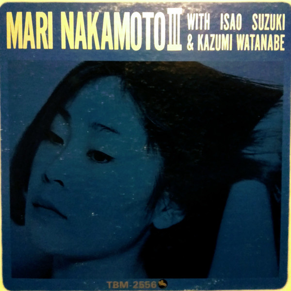 Mari Nakamoto With Isao Suzuki & Kazumi Watanabe - Mari Nakamoto 