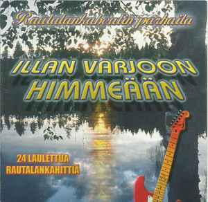 Various - Illan Varjoon Himmeään - Rautalankabeatin Parhaita album cover