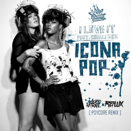uddøde Migration Pligt Icona Pop Feat. Charli XCX – I Love It (Audio Nitrate & Reflux Remix)  (2018, File) - Discogs