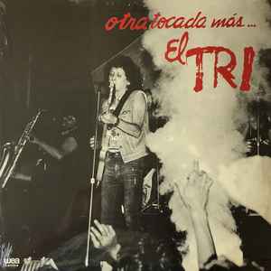El Tri – Otra Tocada Mas (1988, Vinyl) - Discogs