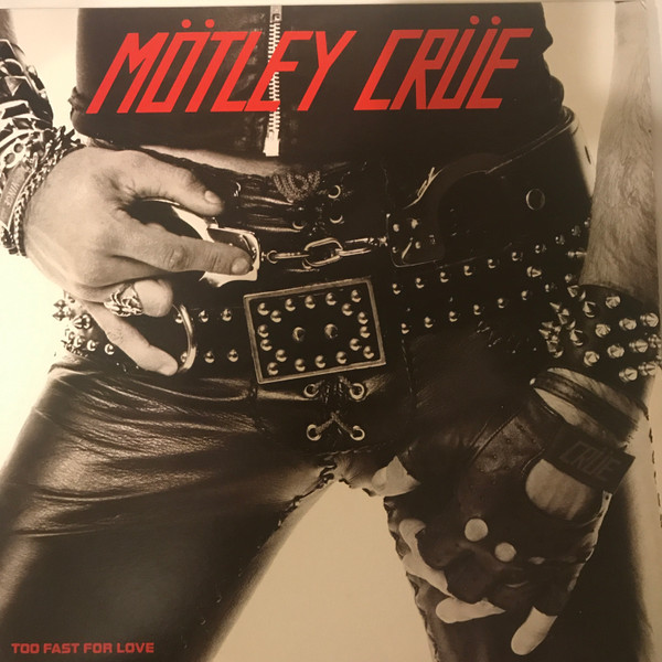 Mötley Crüe – Too Fast For Love (1982, Vinyl) - Discogs