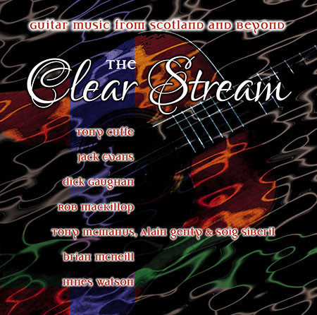 baixar álbum Various - The Clear Stream Guitar Music From Scotland And Beyond