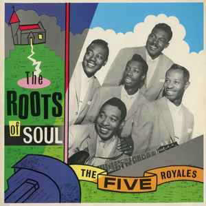 The Roots Of Soul - The Five Royales