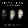 Faithless Featuring Dido - One Step Too Far