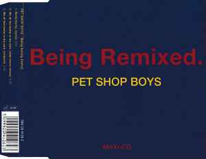 Being Remixed / Being Boring (Remix) - Pet Shop Boys