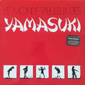 Yamasuki – Le Monde Fabuleux Des Yamasuki (2005, Vinyl) - Discogs