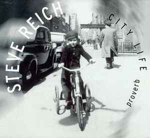 Proverb - City Life - Steve Reich