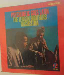 The Lebron Brothers Orchestra – Psychedelic Goes Latin (1967 