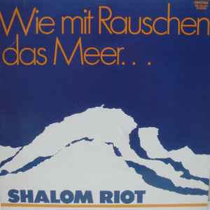 Shalom Riot - Wie Mit Rauschen Das Meer