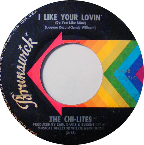 The Chi-Lites – I Like Your Lovin' (Do You Like Mine) / You're No