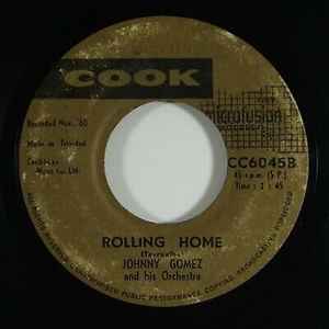 Johnny Gomez And His Orchestra – Rolling Home / Save The Last