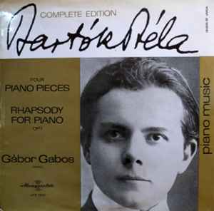 Four Piano Pieces / Rhapsody For Piano Op. 1 - Bartók Béla - Gábor Gabos