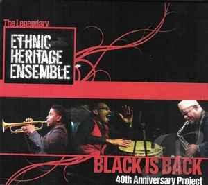 Ethnic Heritage Ensemble - Black Is Back (40th Anniversary Project) album cover