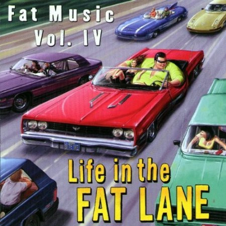 Fat Music Vol. IV: Life In The Fat Lane (CD) - Discogs